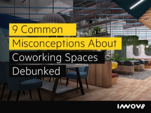 9 Common Misconceptions About Coworking Spaces Debunked – Innov8